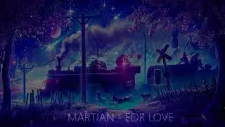 Martian - For Love