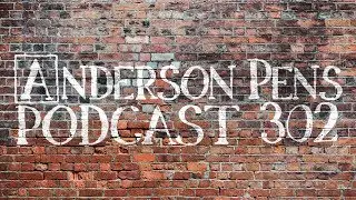 Подкаст Anderson Pens 302