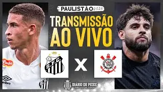 AO VIVO - SANTOS X CORINTHIANS - PAULIST&Atilde;O 2026