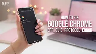 HOW TO FIX GOOGLE CHROME ERR QUIC PROTOCOL ERROR | STEP BY STEP TUTORIAL | QINLEE