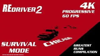 (REDRIVER 2) - DRIVER 2 CHICAGO GREATEST SURVIVAL RUNS - {COMPILATION} - [4K 60FPS]