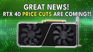 GREAT NEWS! RTX 40 Price Cuts Are COMING?!