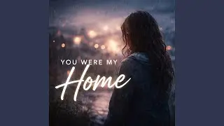 You Were My Home | Viral Sad Song | Emotional Broken Heart Lyrics