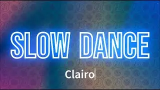Clairo - Slow Dance (Lyrics)