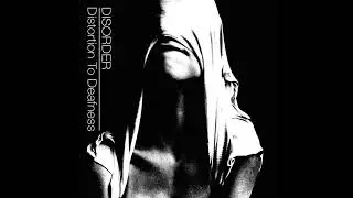 DISORDER - Distortion To Deafness 7