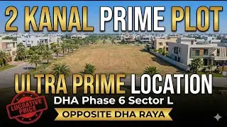 2 kanal Prime Plot Ultra Prime LocationDHA Phase 6 Sector LOpposite DHA Raya Lucrative Price