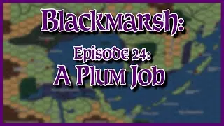 Blackmarsh Episode #24: 