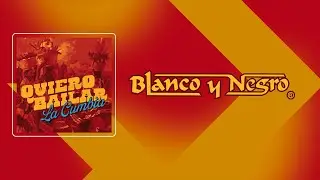 Grupo Blanco Y Negro - Quiero Bailar La Cumbia (Video Lyric)