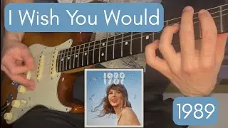 Taylor Swift - I Wish You Would (Taylor's Version) | Electric Guitar Cover