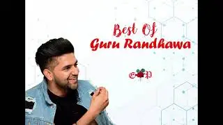 Best of Guru Randhawa Hindi Songs | New Hindi Songs | Pop Songs | Bollywood Songs