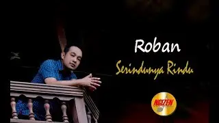 ROBAN - Serindunya Rindu [Official Music Video]