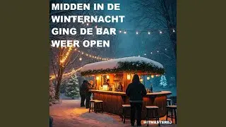 Midden in De Winternacht Ging De Bar Weer Open