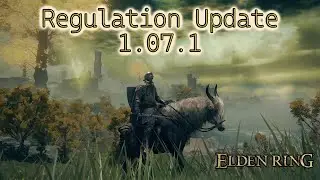 Elden Ring💠Regulation Update 1.07.1 - Game Version Unchanged?