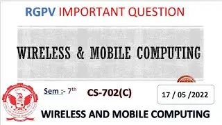 RGPV wireless and mobile computing CS-702(C) Important questions rgpv exam 7th sem rgpv exam questio