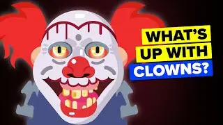 Why Are We Afraid of Clowns?