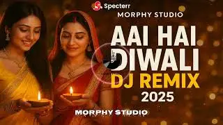 Aai Hai Diwali Remix 2025 | Dholki Beats | DJ MORPHY STUDIO Exclusive
