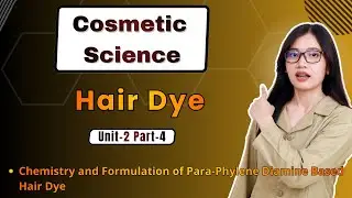 Hair Dye | Unit-2 Part-4 | Cosmetic Science | B Pharmacy