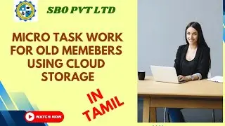 SBO PVT LTD: MICROTASK WORK FOR OLD MEMBERS USING CLOUD STORAGE IN TAMIL #sbopvtltd #sbo #microtasks