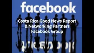 Costa Rica Good News Report & Networking Partners Facebook Group / You're Invited to Join Our Group!