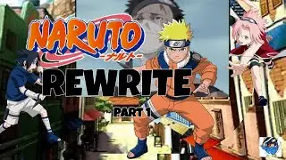 Naruto Rewrite Part 1