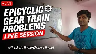 EPICYCLIC GEAR TRAIN PROBLEMS Live Session