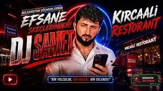 KIRCALİ RESTORANT - Piyanist Samet Efsane Ske&ccedil;ler - Bulgaristan G&ouml;&ccedil;menleri