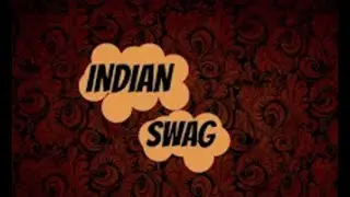 Indian Swag- introduction