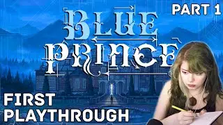 BLUE PRINCE 🗺️✏️ Blind First Playthrough [PART 1]