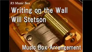 Writing on the Wall/Will Stetson [Music Box]