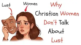 Why Christian Women Don&rsquo;t Talk About Lust