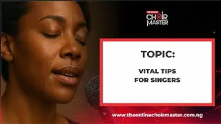VITAL TIPS FOR SINGERS