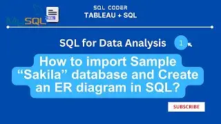 #1 SQL for Data Analysis | How to import Sakila Sample Database | How to create ER diagram in SQL?