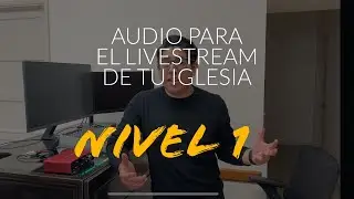 AUDIO PARA EL LIVESTREAM DE TU IGLESIA USANDO UNA CONSOLA ANALOGA. NIVEL 1