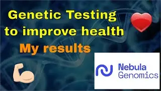 How I used Nebula Genomics Testing to Improve My Health