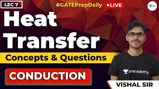 Conduction | Lec 7 | Heat Transfer Concepts & Questions | GATE Mechanical Engineering Exam