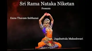 Enna Thavam Seithanai - Jagabattula Maheshwari - Sri Rama Nataka Niketan - Bharatanatyam Dance