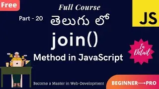 #20. Join Method in JavaScript || Merge arrays together || JavaScript in Telugu
