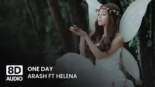 ONE DAY | 8D AUDIO 🎧 | ARASH feat Helena