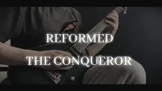 @Reformedband  - The Conqueror | Guitar Cover