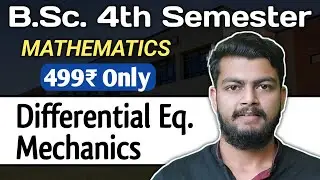 B.Sc. 4th SEMESTER MATH. Differential Equation & Mechanics bsc 4th Semester Math. 2026 BATCH