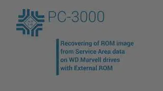PC 3000 for HDD - Recovering of ROM image on WD Marvell drives with external ROM (U12)
