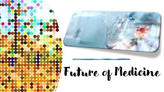 The Future of Medicine - Explained in 7 Minutes