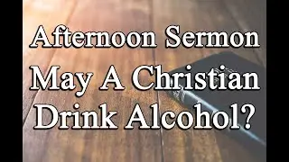 Afternoon Sermon - May A Christian Drink Alcohol? - Angeles City Southside Church Of Christ  1-18-26