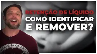 RETEN&Ccedil;&Atilde;O L&Iacute;QUIDA, COMO IDENTIFICAR E REMOVER? | MUZY CORTES