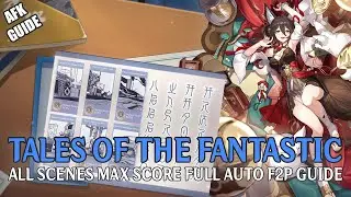 Tales of the Fantastic: ALL Scenes F2P Full Auto Easy Guide for MAX Score [TL 65]