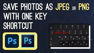 Save Photoshop Image as JPEG in ONE key/click