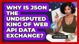 Why Is JSON The Undisputed King Of Web API Data Exchange? - Python Code School
