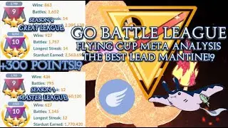 GO BATTLE LEAGUE l FLYING CUP META ANALYSIS l THE BEST LEAD MANTINE!
