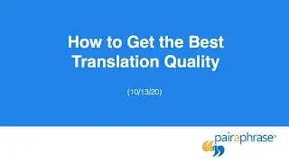 How To Get The Best Translation Quality | Improve Translation Quality With Pairaphrase