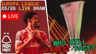 LIVE EUROPA LEAGUE DRAW REACTION | Nottingham Forest Oppenents To Be Revealed!